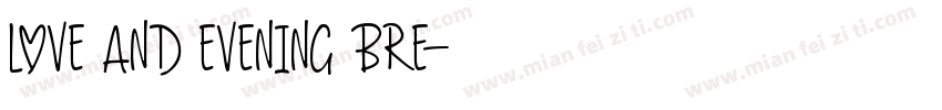 Love and Evening Bre字体转换